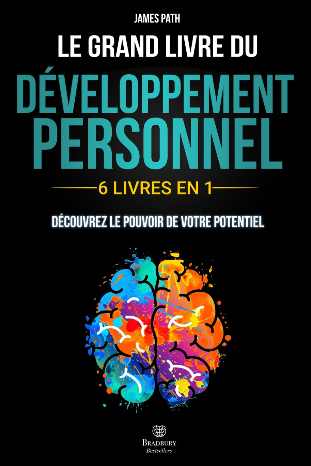 Le Grand Livre du DÉVELOPPEMENT PERSONNEL: | 6 LIVRES EN 1 | : Explorez Toutes les Clés du Développe