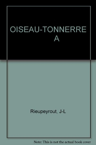 l'oiseau-tonnerre (le cercle rouge,aube de sang..)
