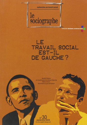 Sociographe (Le), n° 30. Le travail social est-il de gauche : de la fonction sociale du travail soci