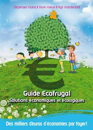 Guide écofrugal : solutions économiques et écologiques