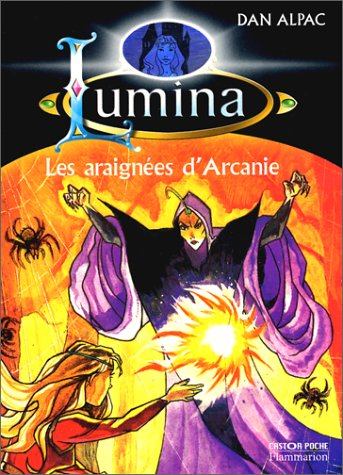 Lumina. Vol. 6. Les araignées d'Arcanie