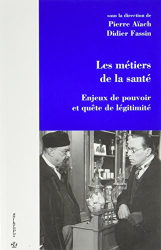 Les métiers de la santé : enjeux de pouvoir et quête de légitimité
