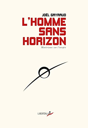 L'homme sans horizon : matériaux sur l'utopie