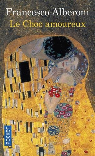 Le choc amoureux : recherches sur l'état naissant de l'amour