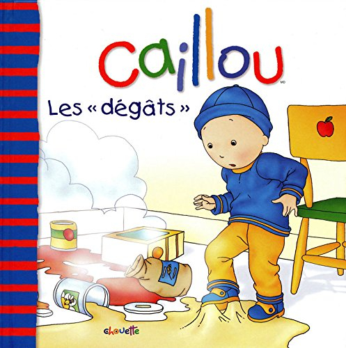 Caillou. Les dégâts