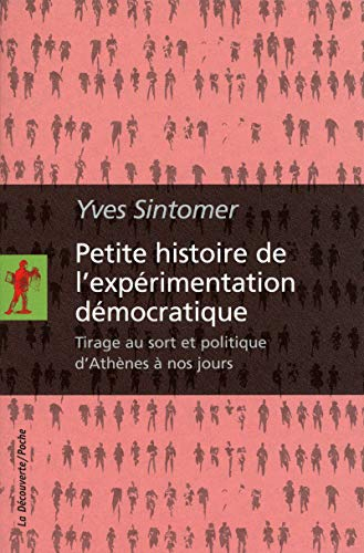 Petite histoire de l'expérimentation démocratique : tirage au sort et politique d'Athènes à nos jour