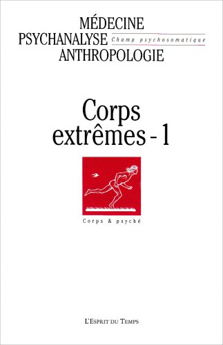 Champ psychosomatique, n° 34. Corps extrêmes 1