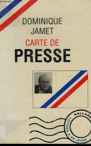 Carte de presse : lettres à un jeune journaliste
