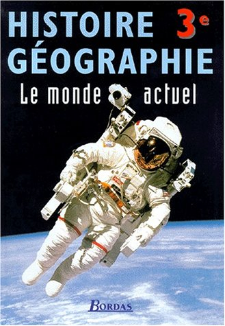 Histoire-Géographie 3e : 3e livre de l'élève