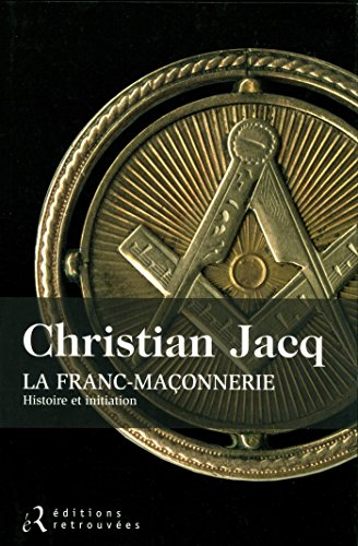 La franc-maçonnerie : histoire et initiation