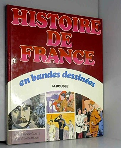 Histoire de France en bandes dessinées. Vol. 8. De la Première Guerre mondiale à la 5e République