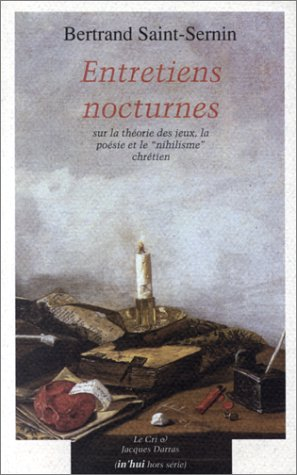 entretiens nocturnes : sur la théorie des jeux, la poésie et le "nihilisme" chrétien