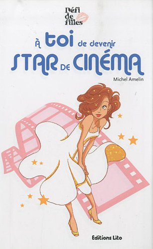 Défi de filles. A toi de devenir star de cinéma