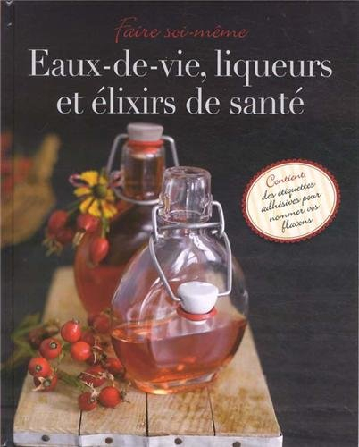 Eaux-de-vie, liqueurs et vins médicinaux