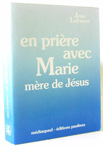 en prière avec marie, mère de jésus