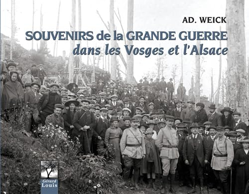 Souvenirs de la Grande Guerre dans les Vosges et l'Alsace