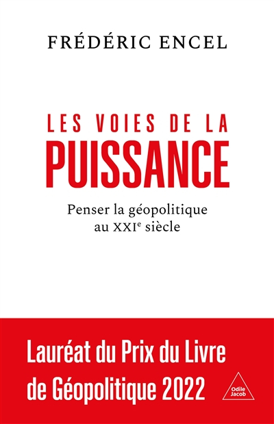 Les voies de la puissance : penser la géopolitique au XXIe siècle