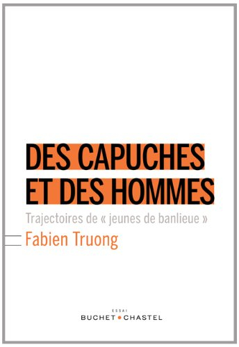 Des capuches et des hommes : trajectoires de jeunes de banlieue