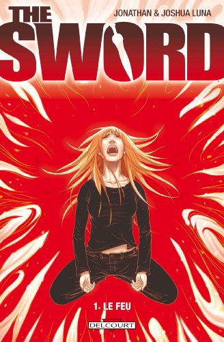 The sword. Vol. 1. Le feu
