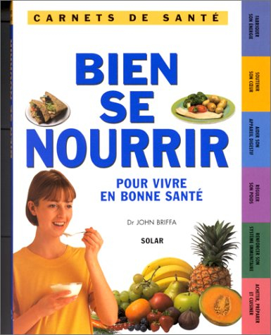 Bien se nourrir : pour vivre en bonne santé