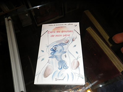 dans les gouilles de mon père - mots et histoire de...pêche