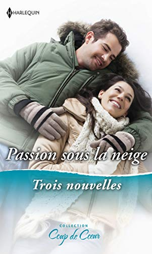 Passion sous la neige : trois nouvelles