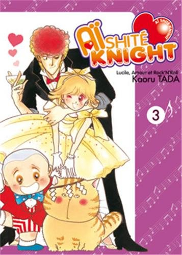 Aishite Knight : Lucile, amour et rock and roll. Vol. 3