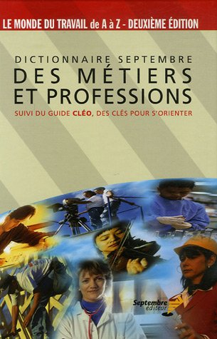 Dictionnaire Septembre des métiers et professions. guide Cléo, des clés pour s'orienter