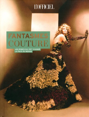 L'officiel de la mode et de la couture de Paris. Fantasmes couture : les robes qui ont changé la fac