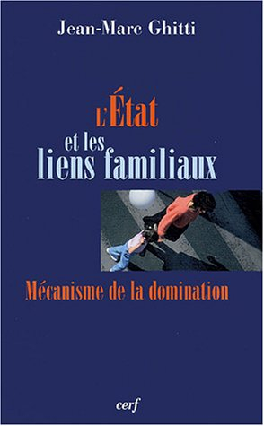 L'Etat et les liens familiaux : mécanisme de la domination