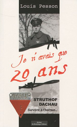 Struthof-Dachau, survivre à l'horreur : je n'avais que 20 ans