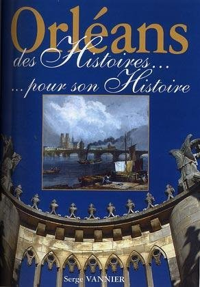 Orléans : des histoires... pour son histoire