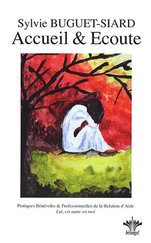 Accueil & écoute : pratiques bénévole & professionnelle de la relation d'aide : lui, cet autre moi