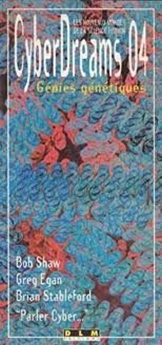 Cyberdreams, n° 5. Génies génétiques