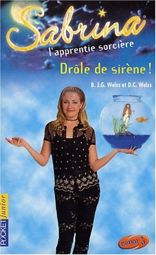 Sabrina, l'apprentie sorcière. Vol. 16. Drôle de sirène