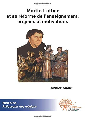 Martin Luther et sa réforme de l'enseignement, origines et motivations
