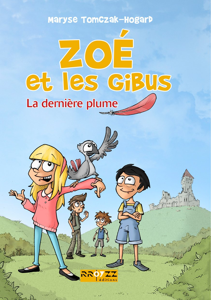 Zoé et les Gibus - La dernière plume