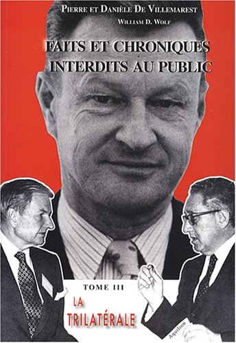 Faits et chroniques interdits au public. Vol. 3. La Trilatérale