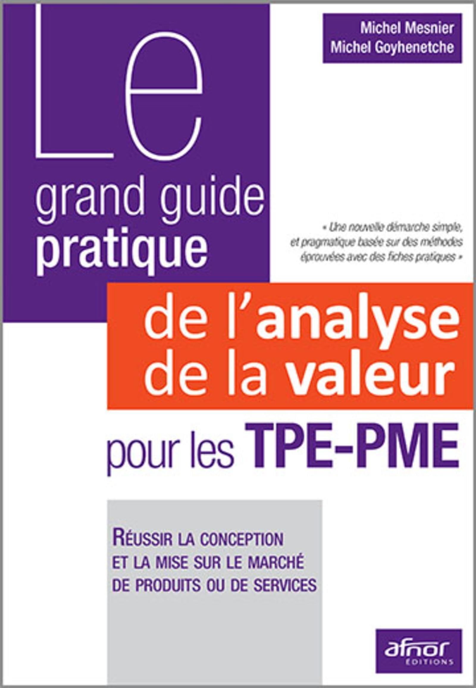 Le grand guide pratique de l'analyse de la valeur pour les TPE-PME : réussir la conception et la mis