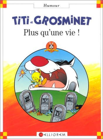 Titi et Grosminet : plus qu'une vie !