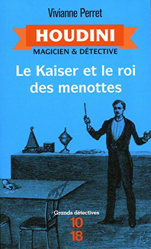 Houdini, magicien & détective. Vol. 2. Le Kaiser et le roi des menottes