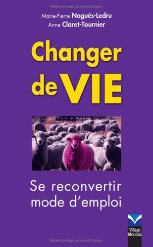 Changer de vie : se reconvertir, mode d'emploi