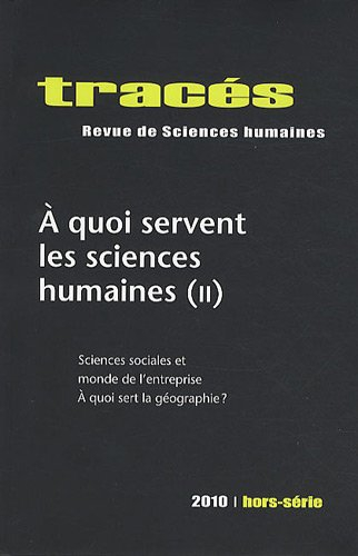 Tracés, hors série. A quoi servent les sciences humaines. 2 : sciences sociales et monde de l'entrep