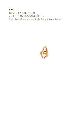 Marc Couturier : ... et le marais sanglote