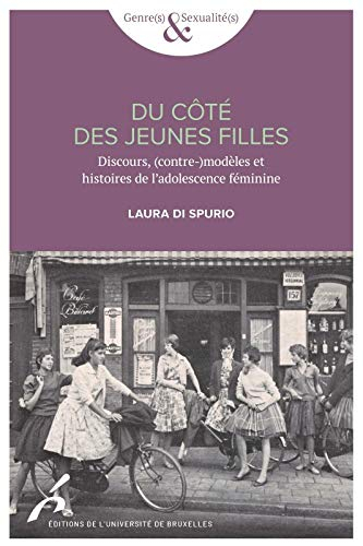 Du côté des jeunes filles : discours, (contre-)modèles et histoires de l'adolescence féminine (Belgi