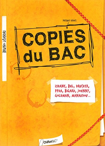 Copies du bac (presque vraies) : Zidane, BHL, Drucker, PPDA, Bigard, Johnny, Goldman, Manaudou...