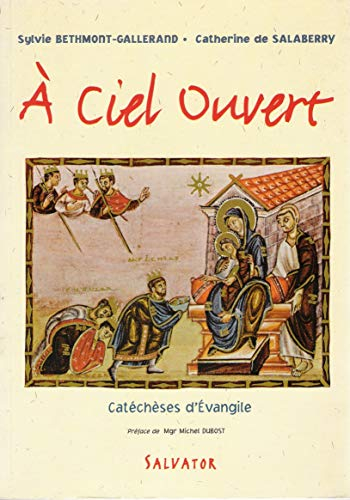 A ciel ouvert : catéchèses d'Evangile