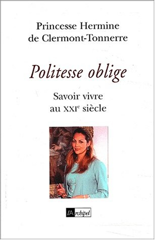 Politesse oblige : savoir-vivre au XXIe siècle