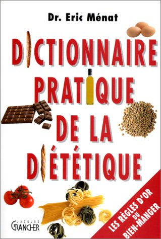 Dictionnaire pratique de la diététique