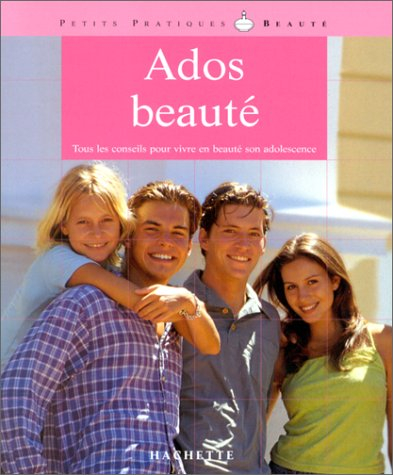 Ados beauté : tous les conseils pour vivre en beauté son adolescence